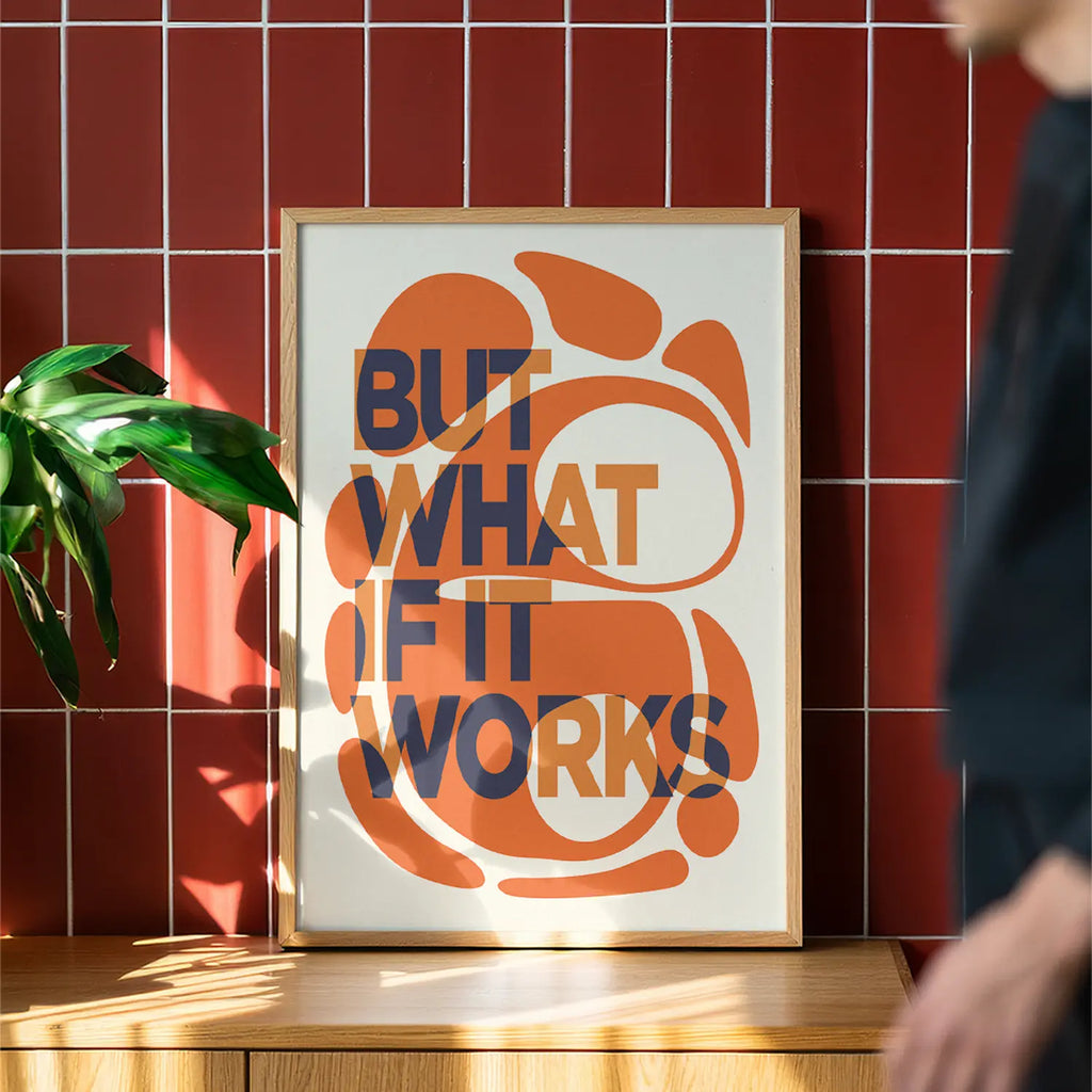 But What If It Works - Typography Poster